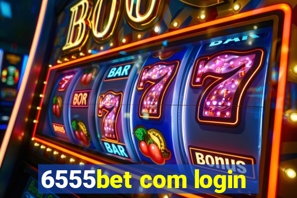 6555bet com login